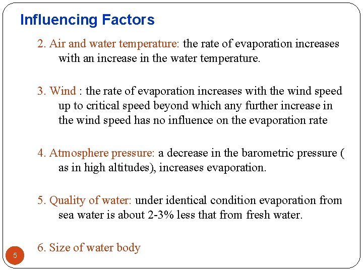 Influencing Factors 2. Air and water temperature: the rate of evaporation increases with an