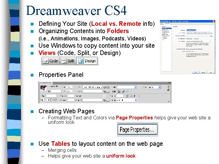 Dreamweaver CS 4 n n Defining Your Site (Local vs. Remote info) Organizing Contents