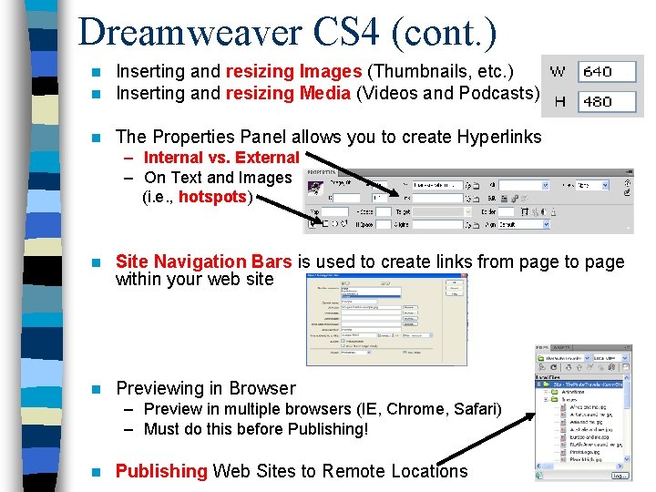 Dreamweaver CS 4 (cont. ) n n Inserting and resizing Images (Thumbnails, etc. )