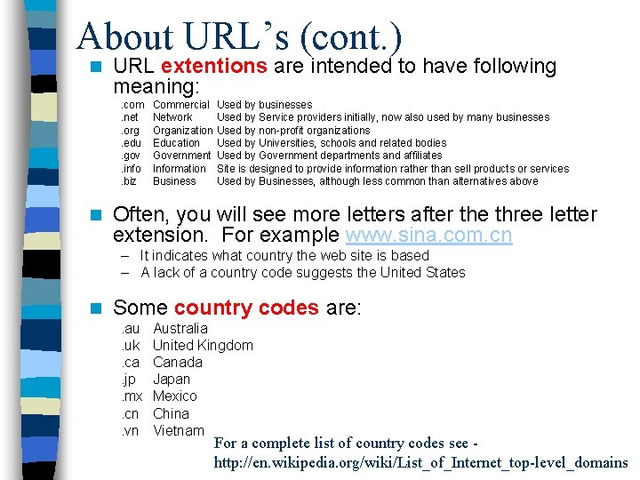About URL’s (cont. ) n URL extentions are intended to have following meaning: .
