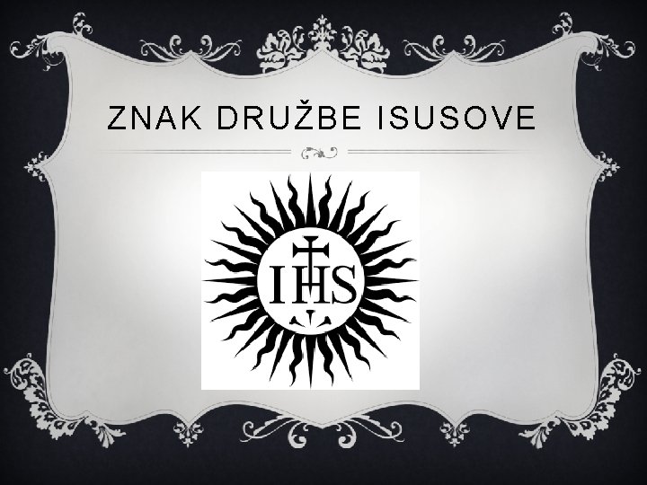 ZNAK DRUŽBE ISUSOVE 