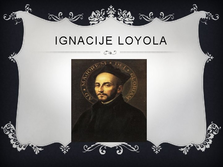 IGNACIJE LOYOLA 