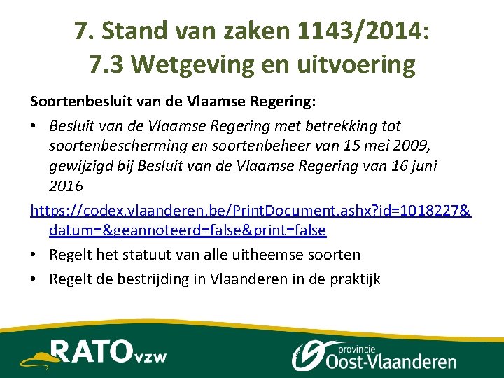 7. Stand van zaken 1143/2014: 7. 3 Wetgeving en uitvoering Soortenbesluit van de Vlaamse