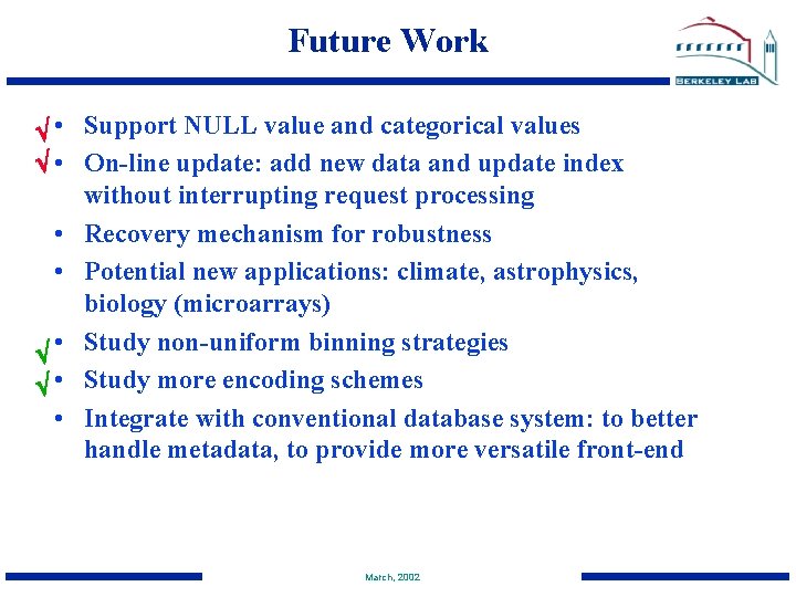 Future Work • Support NULL value and categorical values • On-line update: add new