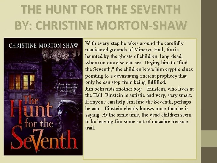 THE HUNT FOR THE SEVENTH BY: CHRISTINE MORTON-SHAW With every step he takes around