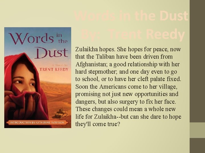 Words in the Dust By: Trent Reedy Zulaikha hopes. She hopes for peace, now