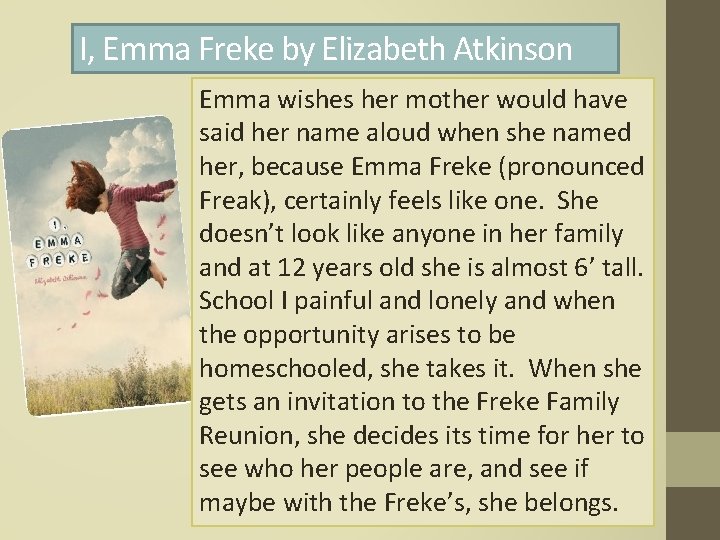 I, Emma Freke by Elizabeth Atkinson Emma wishes her mother would have said her