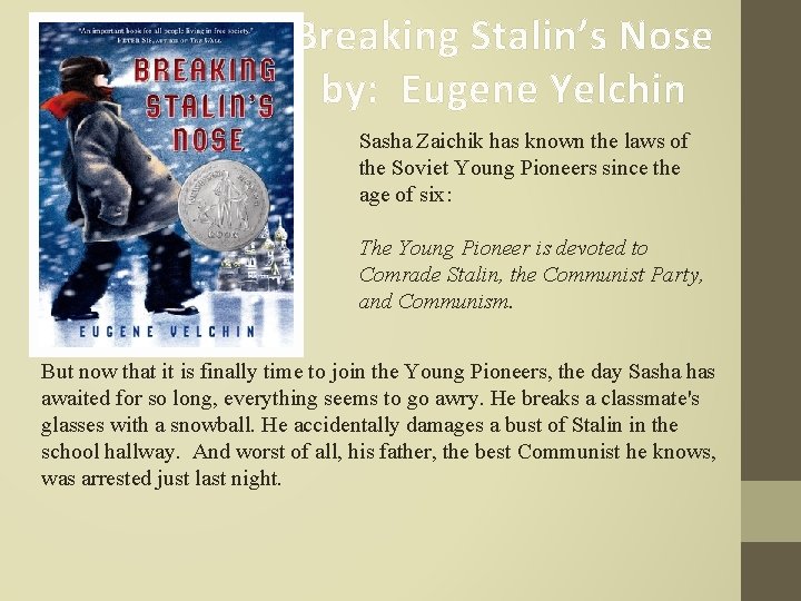 Breaking Stalin’s Nose by: Eugene Yelchin Sasha Zaichik has known the laws of the