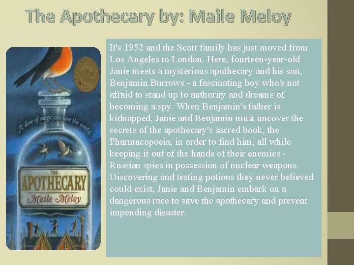 The Apothecary by: Maile Meloy It's 1952 and the Scott family has just moved