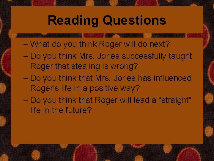 Reading Questions – What do you think Roger will do next? – Do you