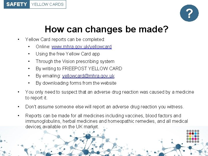 SAFETY YELLOW CARDS ? How can changes be made? • Yellow Card reports can