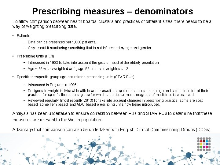 Prescribing measures – denominators To allow comparison between health boards, clusters and practices of