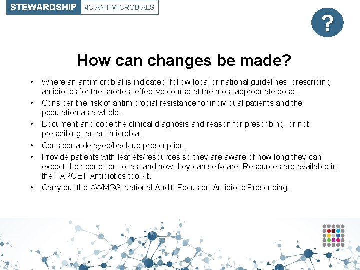 STEWARDSHIP 4 C ANTIMICROBIALS ? How can changes be made? • • • Where