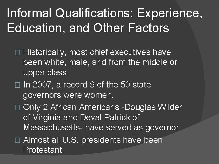 Informal Qualifications: Experience, Education, and Other Factors Historically, most chief executives have been white,