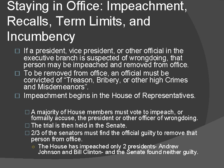 Staying in Office: Impeachment, Recalls, Term Limits, and Incumbency If a president, vice president,