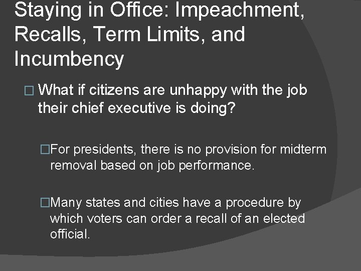 Staying in Office: Impeachment, Recalls, Term Limits, and Incumbency � What if citizens are