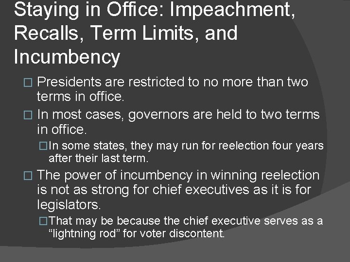 Staying in Office: Impeachment, Recalls, Term Limits, and Incumbency Presidents are restricted to no
