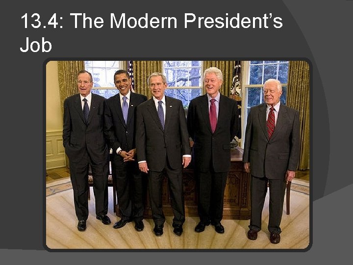 13. 4: The Modern President’s Job 