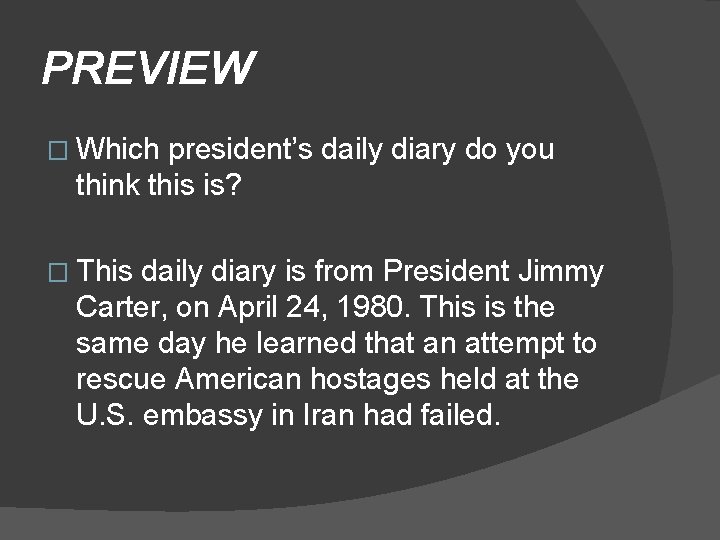 PREVIEW � Which president’s daily diary do you think this is? � This daily