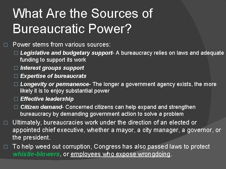 What Are the Sources of Bureaucratic Power? � Power stems from various sources: �