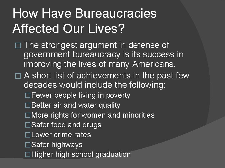 How Have Bureaucracies Affected Our Lives? The strongest argument in defense of government bureaucracy