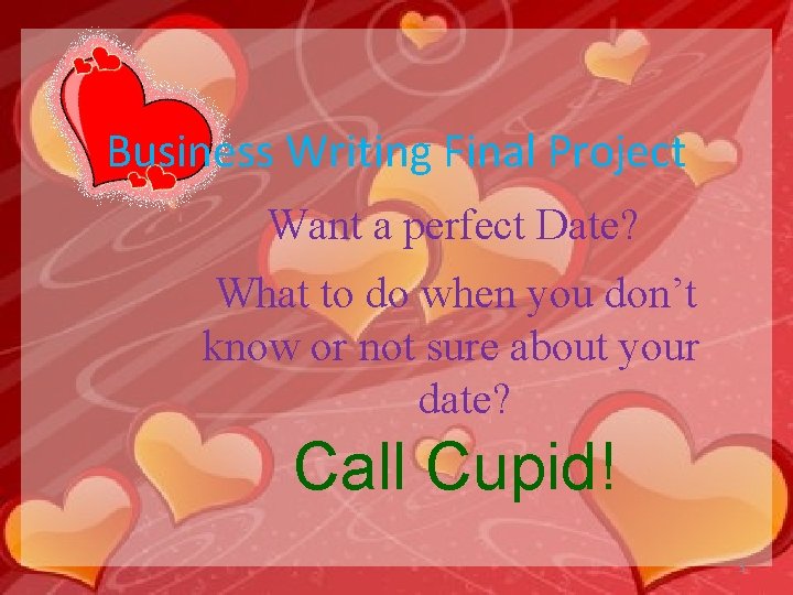 Business Writing Final Project Want a perfect Date? What to do when you don’t