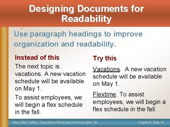 Designing Documents for Readability Use paragraph headings to improve organization and readability. Instead of