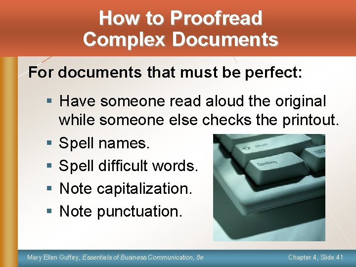 How to Proofread Complex Documents For documents that must be perfect: § Have someone