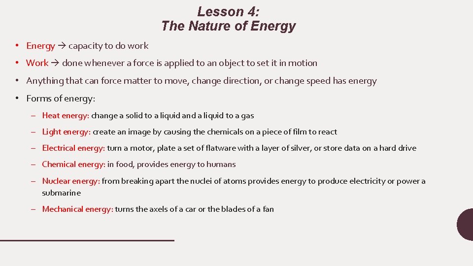 Lesson 4: The Nature of Energy • Energy capacity to do work • Work