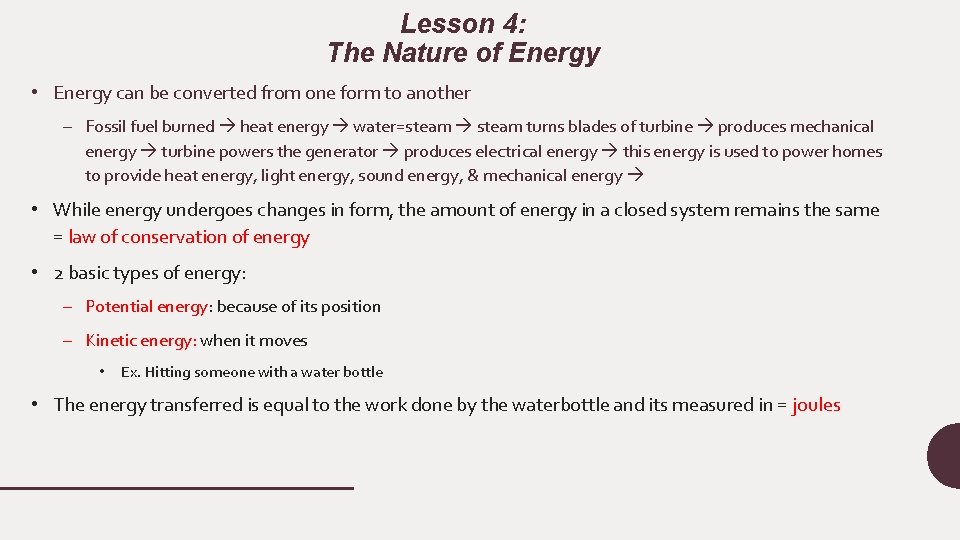 Lesson 4: The Nature of Energy • Energy can be converted from one form