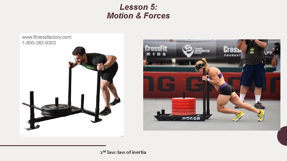 Lesson 5: Motion & Forces 2 nd law: law of inertia 