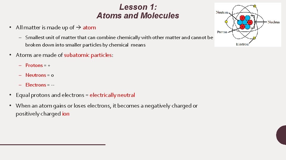 Lesson 1: Atoms and Molecules • All matter is made up of atom –