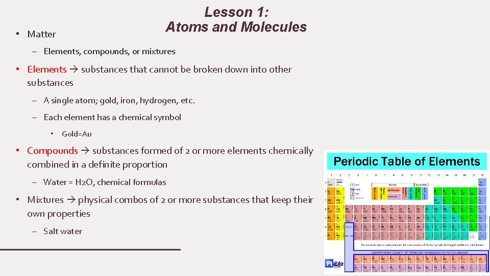 Lesson 1: Atoms and Molecules • Matter – Elements, compounds, or mixtures • Elements