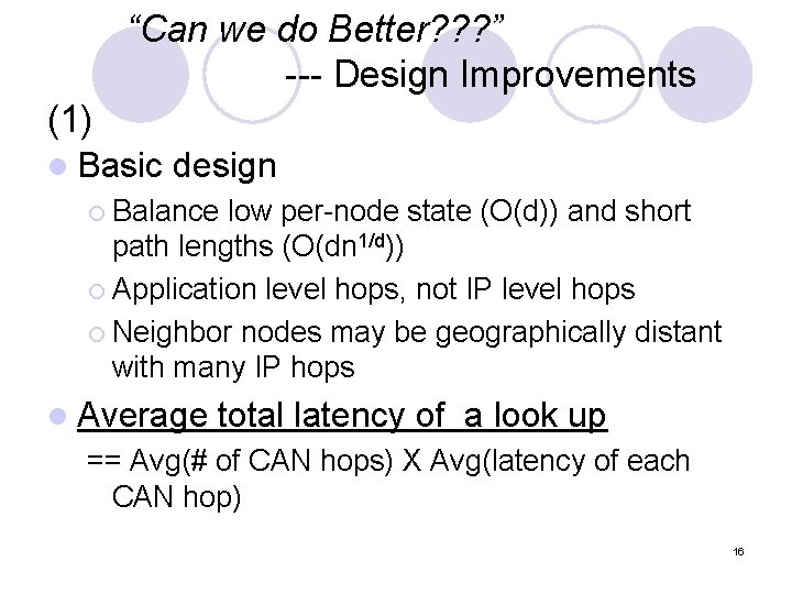 “Can we do Better? ? ? ” --- Design Improvements (1) l Basic design “Can we do Better? ? ? ” --- Design Improvements (1) l Basic design