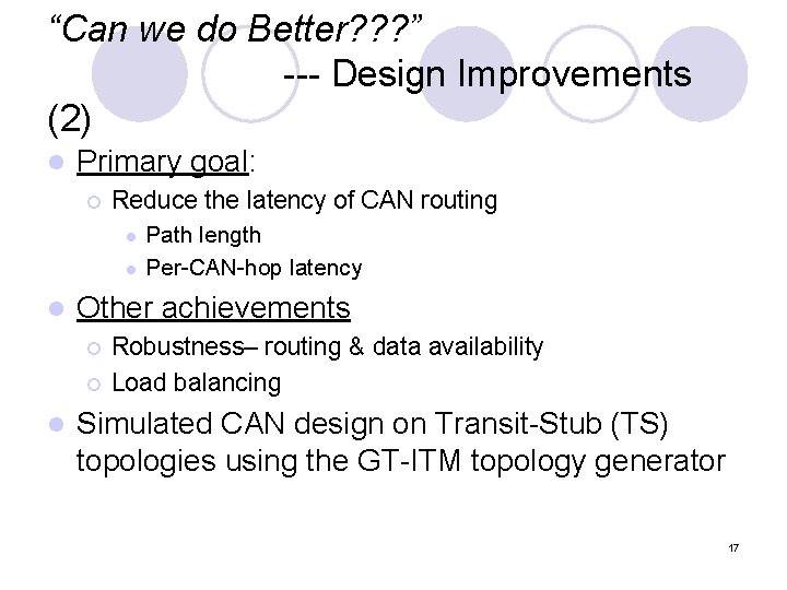 “Can we do Better? ? ? ” --- Design Improvements (2) l Primary goal: “Can we do Better? ? ? ” --- Design Improvements (2) l Primary goal: