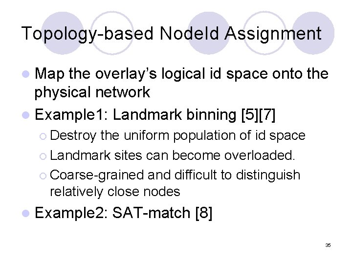 Topology-based Node. Id Assignment l Map the overlay’s logical id space onto the physical Topology-based Node. Id Assignment l Map the overlay’s logical id space onto the physical