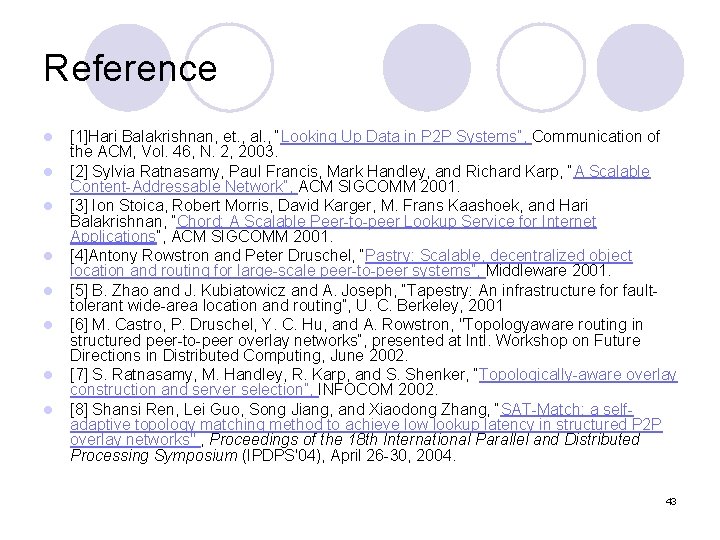 Reference l l l l [1]Hari Balakrishnan, et. , al. , “Looking Up Data