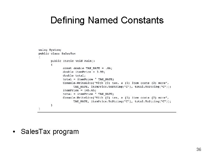 Defining Named Constants • Sales. Tax program 36 