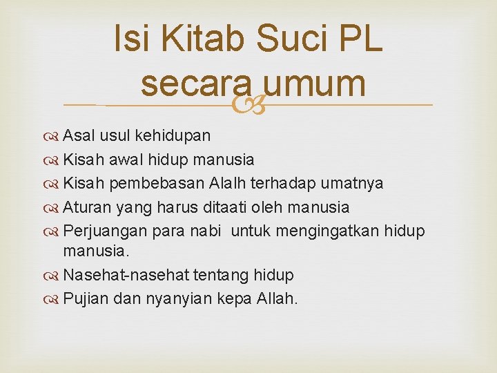 Isi Kitab Suci PL secara umum Asal usul kehidupan Kisah awal hidup manusia Kisah