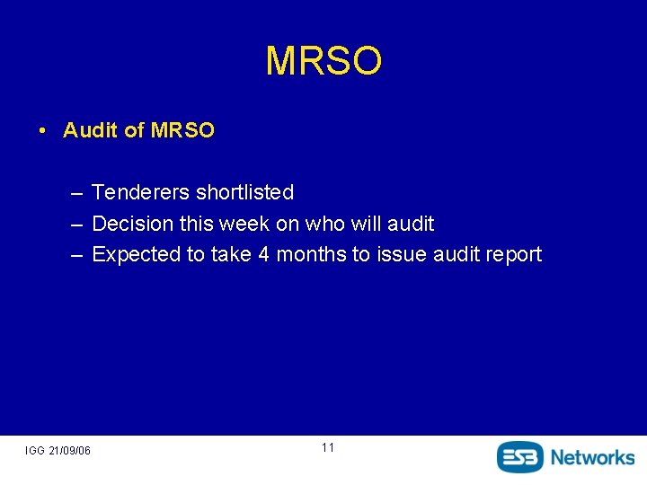 MRSO • Audit of MRSO – Tenderers shortlisted – Decision this week on who
