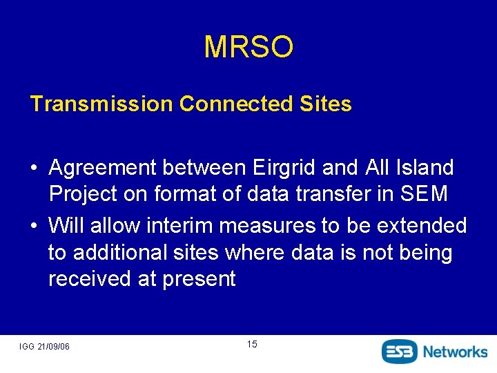 MRSO Transmission Connected Sites • Agreement between Eirgrid and All Island Project on format