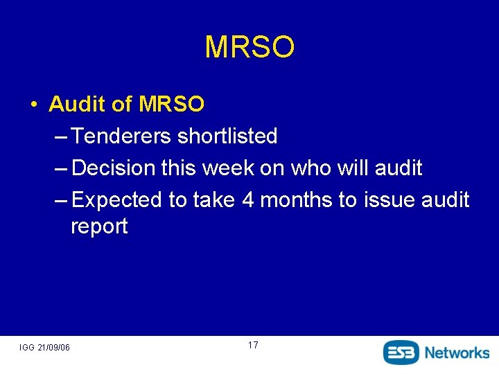 MRSO • Audit of MRSO – Tenderers shortlisted – Decision this week on who