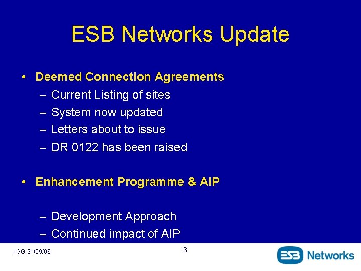ESB Networks Update • Deemed Connection Agreements – Current Listing of sites – System