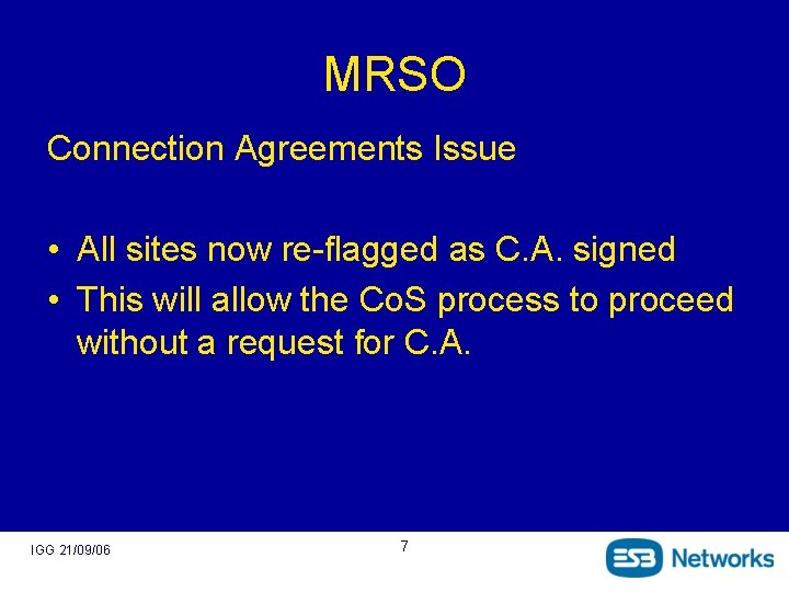 MRSO Connection Agreements Issue • All sites now re-flagged as C. A. signed •