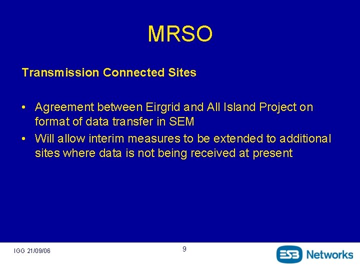 MRSO Transmission Connected Sites • Agreement between Eirgrid and All Island Project on format