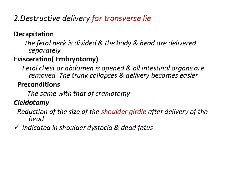 2. Destructive delivery for transverse lie Decapitation The fetal neck is divided & the