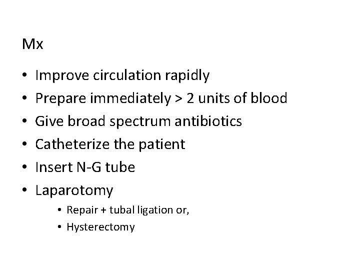 Mx • • • Improve circulation rapidly Prepare immediately > 2 units of blood