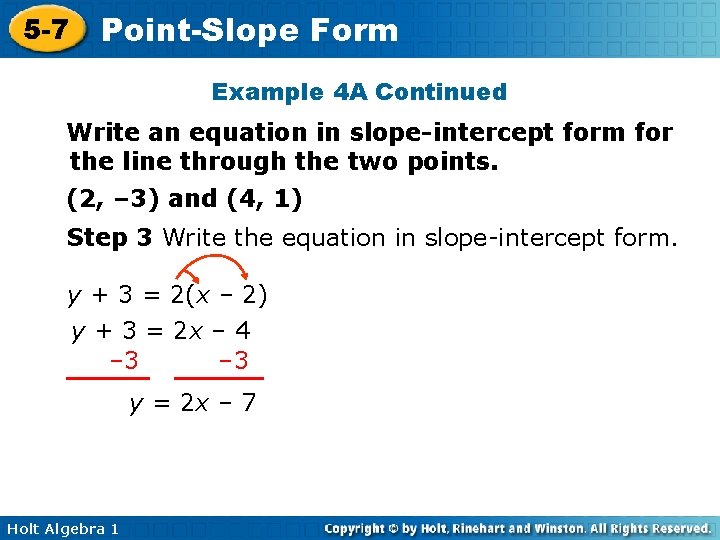5 -7 Point-Slope Form Example 4 A Continued Write an equation in slope-intercept form