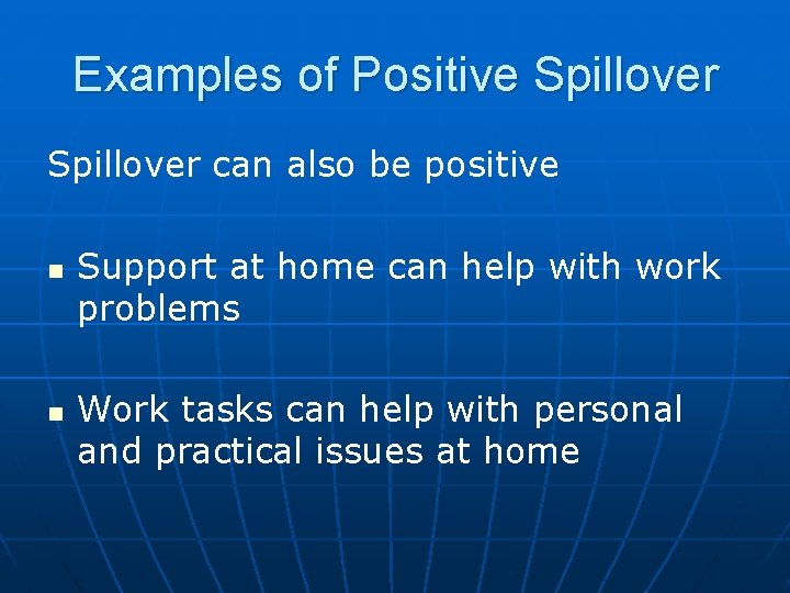 Examples of Positive Spillover can also be positive n n Support at home can