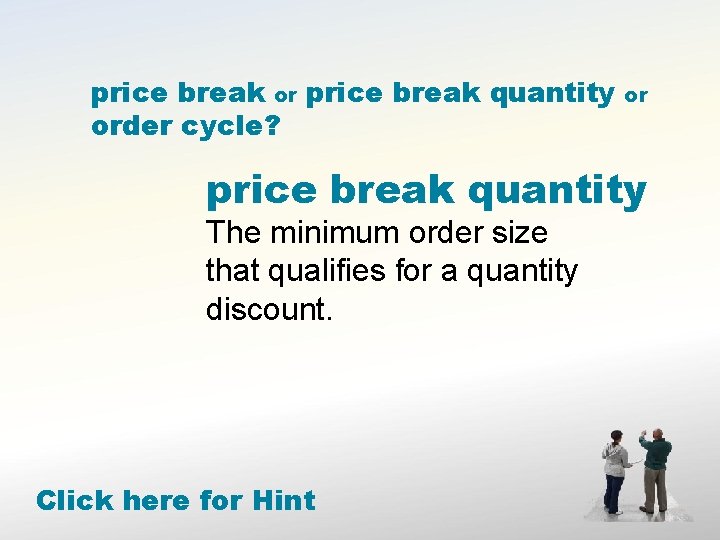 price break or price break quantity order cycle? or price break quantity The minimum